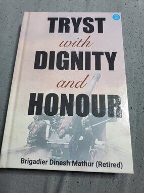 Tryst with Dignity & Honour by Dinesh Brigadier Mathur (English) Hardcover Book
